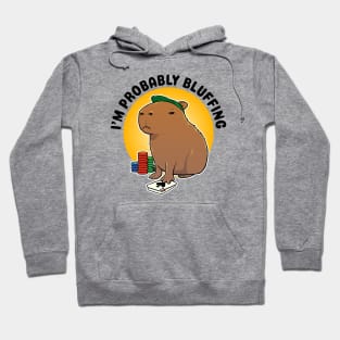 I'm probably bluffing Poker Capybara Hoodie